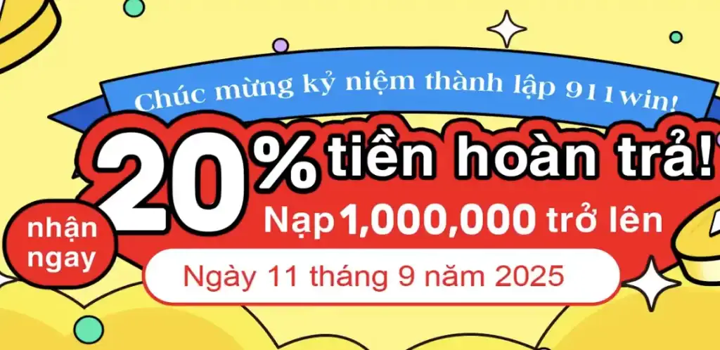 CHÚC MỪNG KỶ NIỆM THÀNH LẬP 911WIN – ƯU ĐÃI ĐẶC BIỆT TRI ÂN HỘI VIÊN 1 911